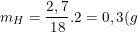 \small m_H=\frac{2,7}{18}.2=0,3(g)